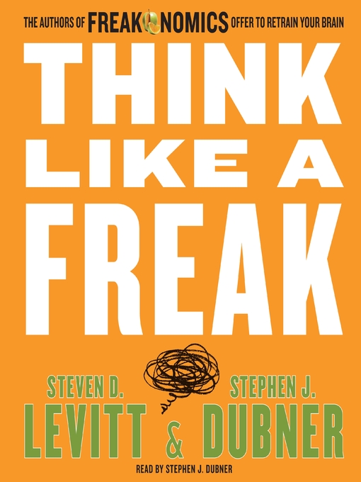 Title details for Think Like a Freak by Steven D. Levitt - Available